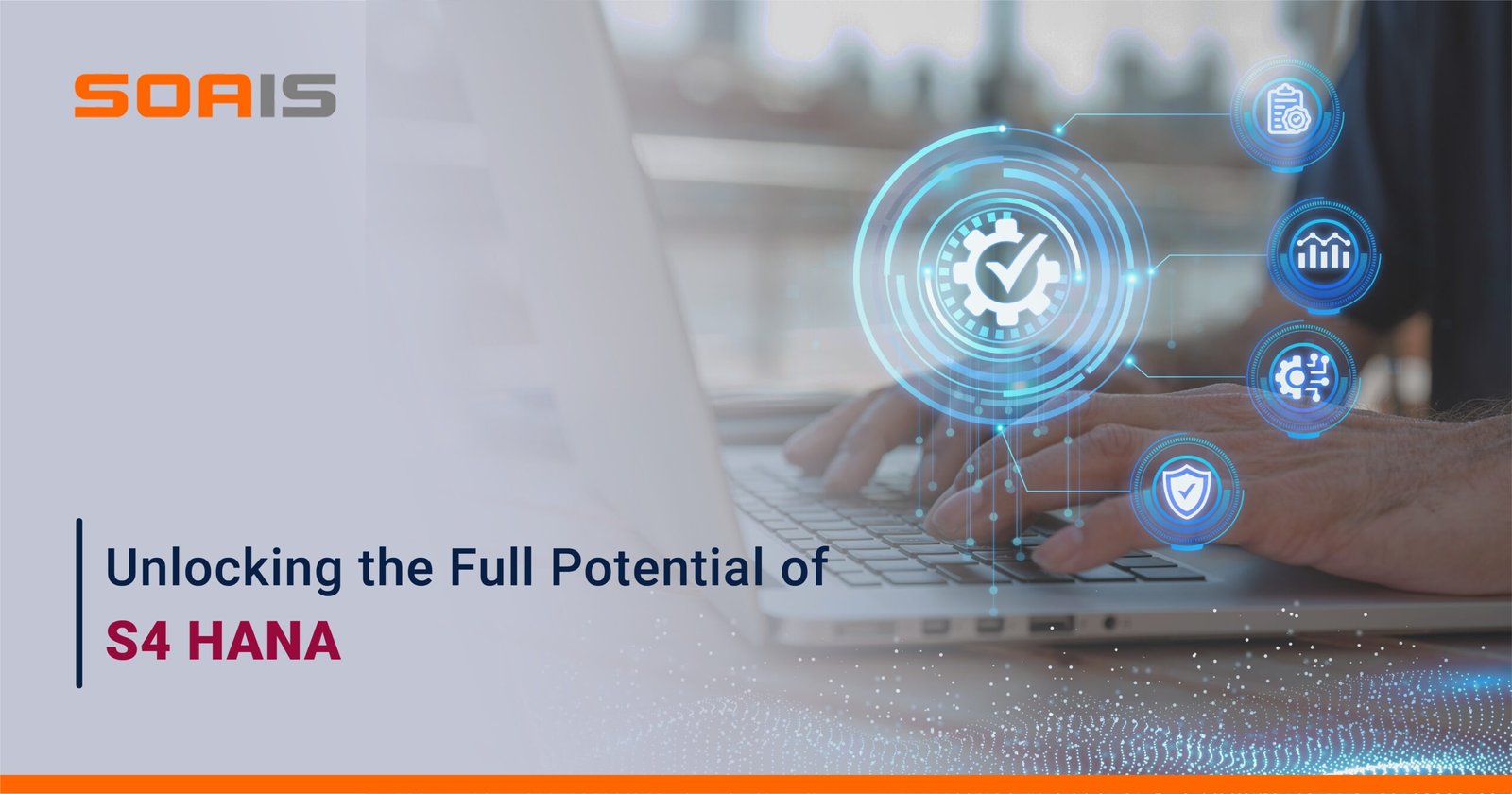 Unlocking the Full Potential of S4 HANA